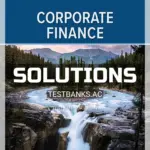 Solutions Manual for Corporate Finance 9th CA Edition by Ross