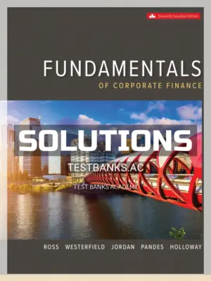 Solutions Manual for Fundamentals Of Corporate Finance 11th CA Edition by Ross
