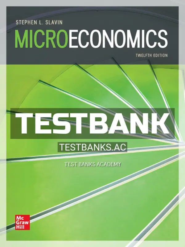 Test Bank for Microeconomics 12th Edition by Slavin