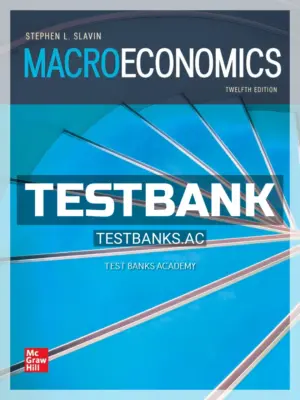 Test Bank for Macroeconomics 12th Edition by Slavin