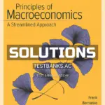 Solutions Manual for Principles of Macroeconomics Streamlined Approach 4th Edition by Frank