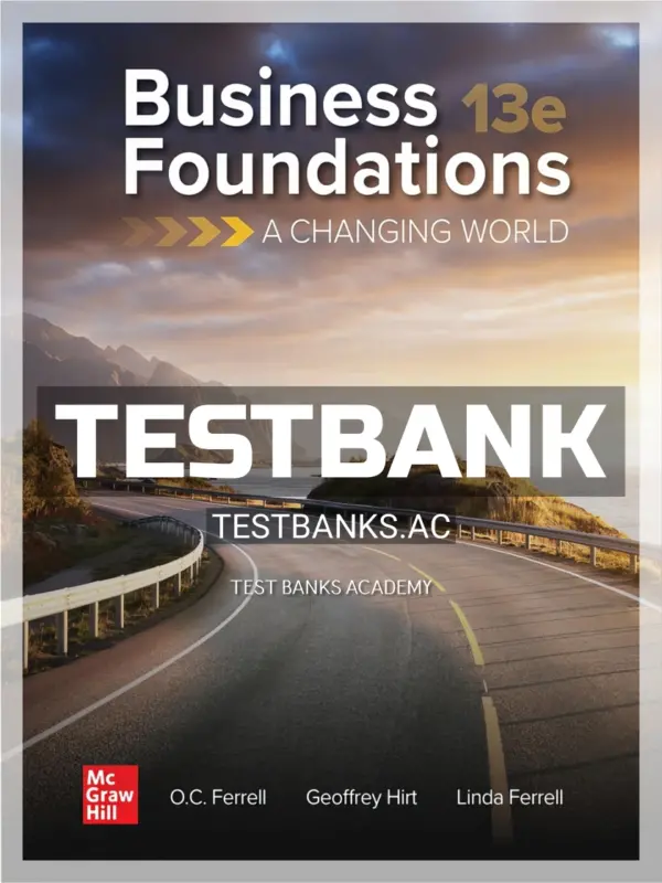 Test Bank for Business Foundations 13th Edition by Ferrell