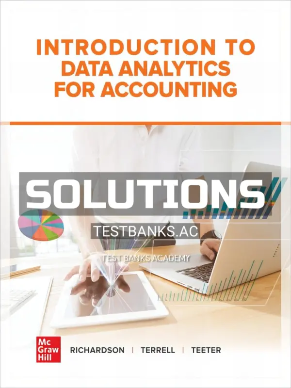 Solutions Manual for Introduction to Data Analytics for Accounting 1st Edition by Richardson