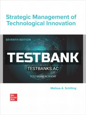 Test Bank for Strategic Management of Technological Innovation 7th Edition by Schilling