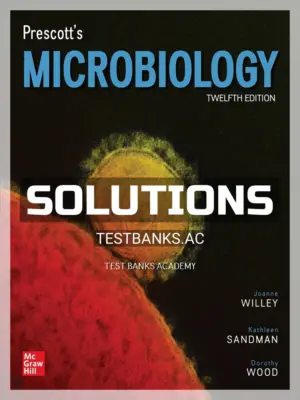 Solutions Manual for Prescotts Microbiology 12th Edition by Willey
