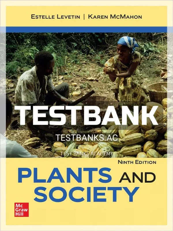 Test Bank for Plants and Society 9th Edition by Levetin