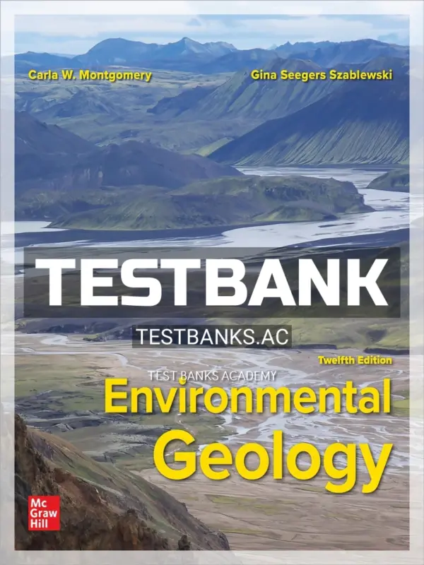 Test Bank for Environmental Geology 12th Edition by Montgomery