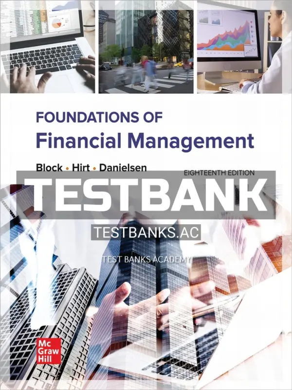 Test Bank for Foundations of Financial Management 18th Edition by Bloc