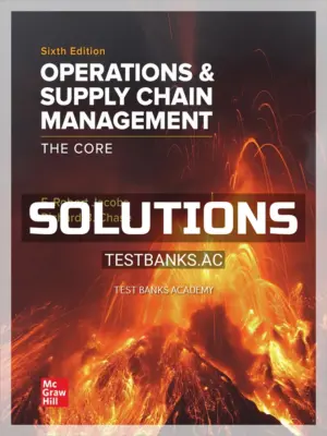 Solutions Manual for Operations and Supply Chain Management The Core 6th Edition by Jacobs