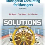 Solutions Manual for Managerial Accounting for Managers 6th Edition by Noreen