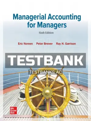 Test Bank for Managerial Accounting for Managers 6th Edition by Noreen