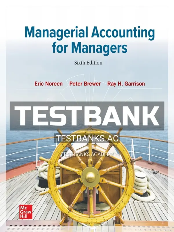 Test Bank for Managerial Accounting for Managers 6th Edition by Noreen