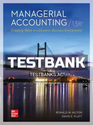 Test Bank for Managerial Accounting 13th Edition by Hilton