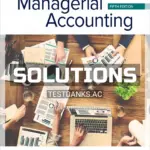 Solutions Manual for Managerial Accounting 5th Edition by Whitecotton