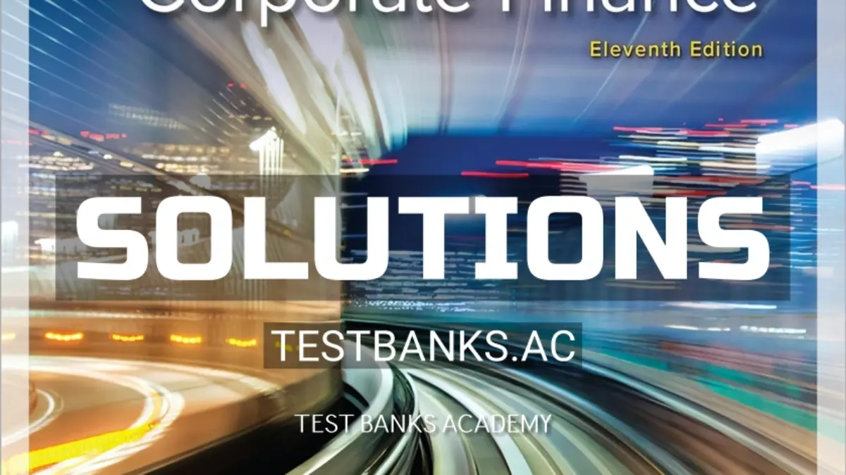 Solutions Manual for Essentials of Corporate Finance 11th Edition