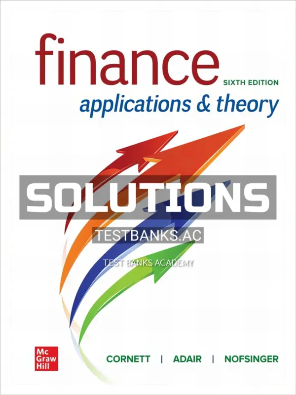 Solutions Manual for Finance Applications and Theory 6th Edition by Cornett