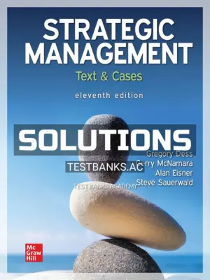 Solutions Manual for Strategic Management Text and Cases 11th Edition by Dess
