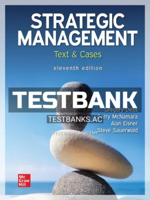 Test Bank for Strategic Management Text and Cases 11th Edition by Dess