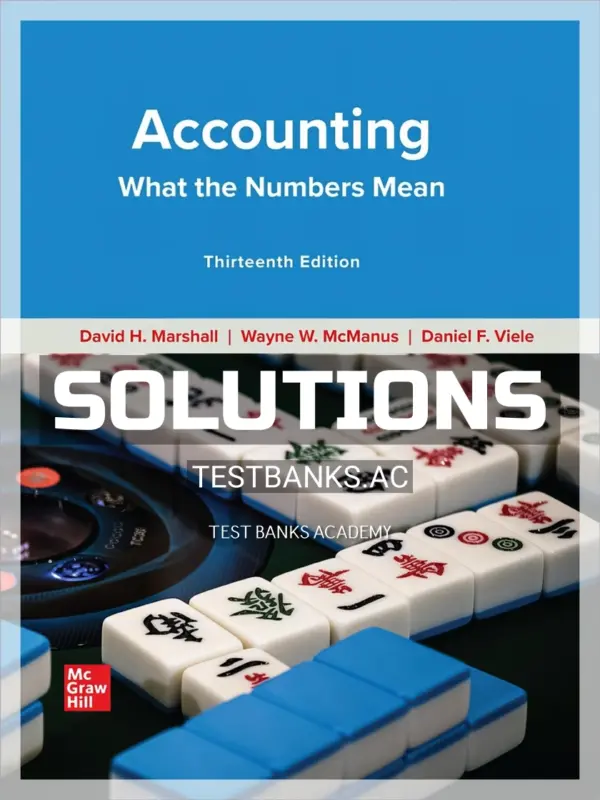 Solutions Manual for Accounting What the Numbers Mean 13th Edition by Marshall