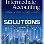 Solutions Manual for Intermediate Accounting 11th Edition by Spiceland