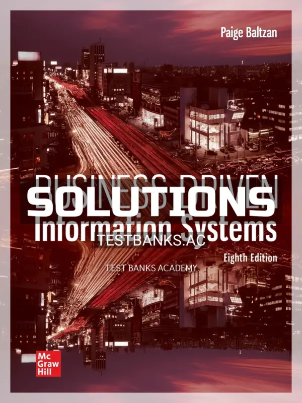 Solutions Manual for Business Driven Information Systems 8th Edition by Baltzan