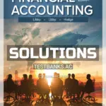 Solutions Manual for Financial Accounting 11th Edition by Libby