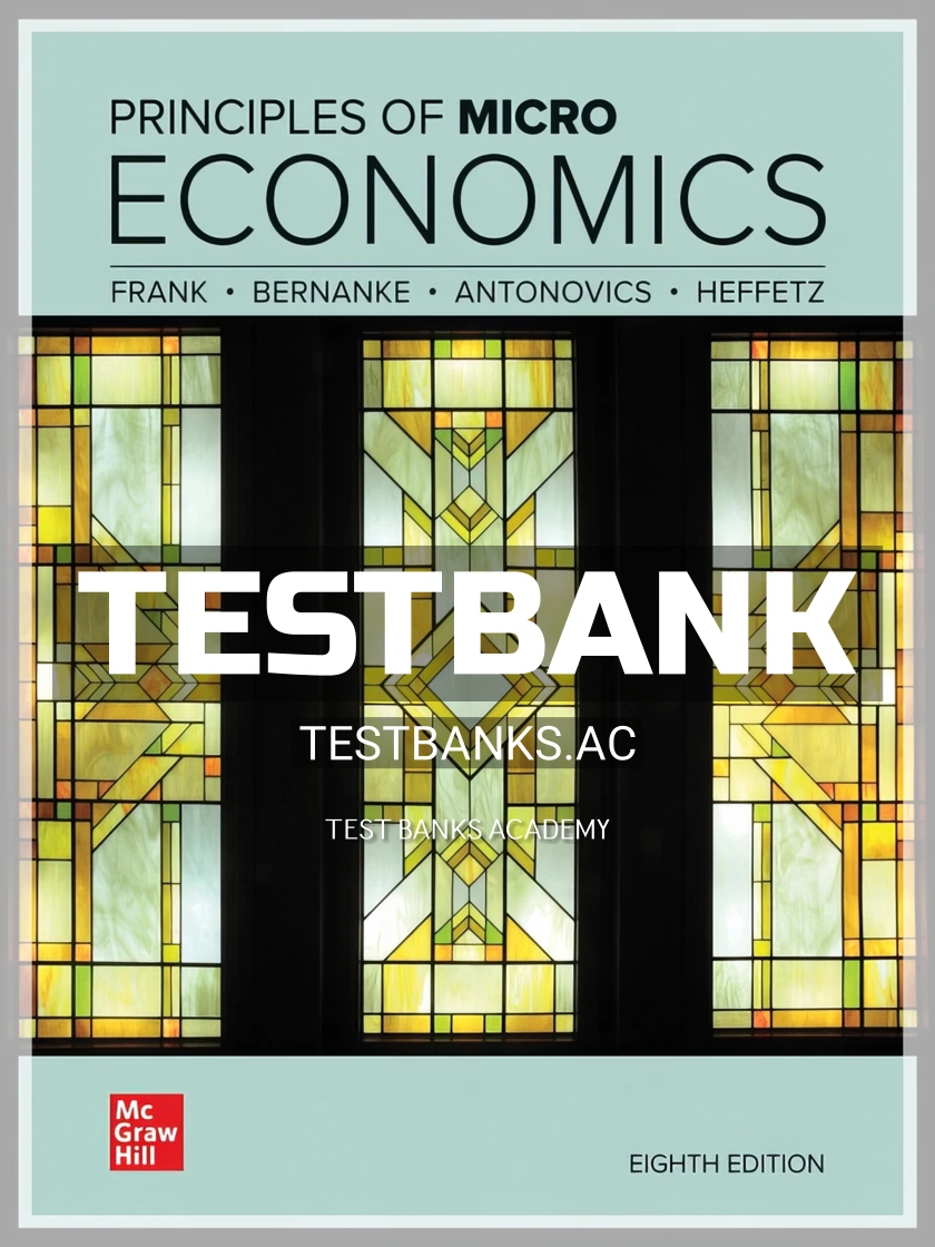 9781264250387-TEST-BANK Test Bank for Principles of Microeconomics 8th Edition by Frank