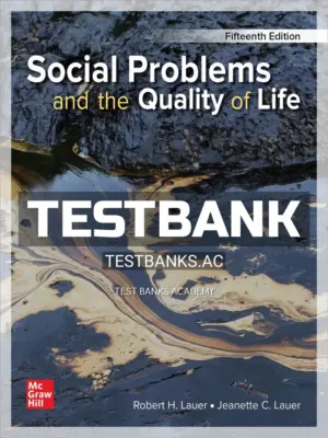 Test Bank for Social Problems and the Quality of Life 15th Edition by Lauer