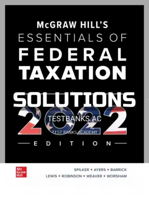 Solutions Manual for McGraw Hills Essentials of Federal Taxation 2022 Edition 13th Edition by Spilker
