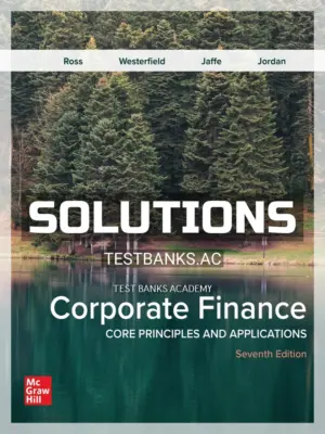 Solutions Manual for Corporate Finance Core Principles and Applications 7th Edition by Ross