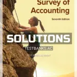 Solutions Manual for Survey of Accounting 7th Edition by Edmonds