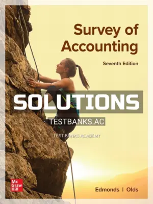 Solutions Manual for Survey of Accounting 7th Edition by Edmonds