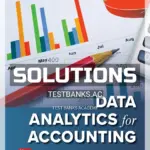 Solutions Manual for Data Analytics for Accounting 3rd Edition by Richardson