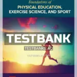 Test Bank for Foundations of Physical Education Exercise Science and Sport 21st Edition by Wuest