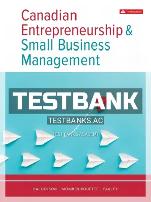 Test Bank for Canadian Entrepreneurship And Small Business Management 12th CA Edition by Balderson