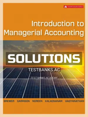 Solutions Manual for Introduction to Managerial Accounting 7th CA Edition by Brewer