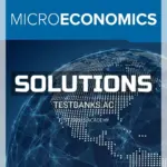 Solutions Manual for Microeconomics 3rd CA Edition by Karlan