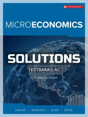 Solutions Manual for Microeconomics 3rd CA Edition by Karlan