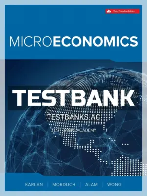 Test Bank for Microeconomics 3rd CA Edition by Karlan