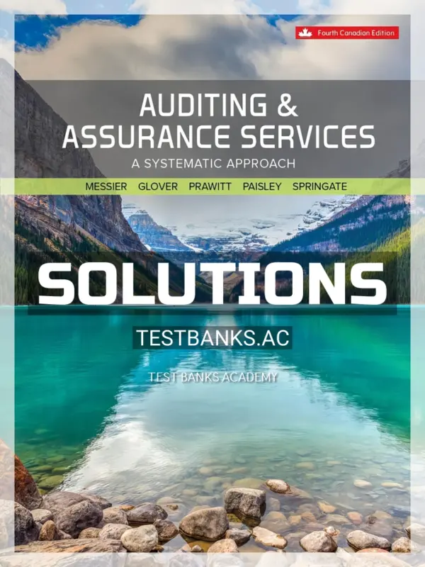 Solutions Manual for Auditing & Assurance Services 4th CA Edition by Messier