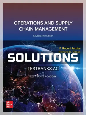 Solutions Manual for Operations and Supply Chain Management 17th Edition by Jacobs