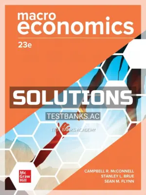 Solutions Manual for Macroeconomics 23rd Edition by McConnel