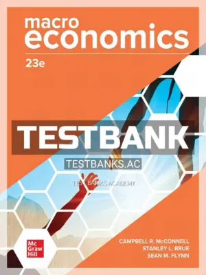 Test Bank for Macroeconomics 23rd Edition by McConnel