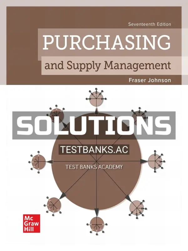 Solutions Manual for Purchasing and Supply Management 17th Edition by Johnson