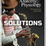Solutions Manual for Anatomy & Physiology The Unity of Form and Function 10th Edition by Saladin