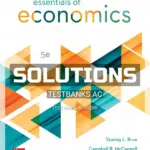 Solutions Manual for Essentials of Economics 5th Edition by Brue
