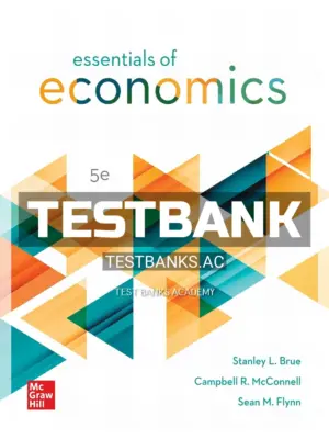 Test Bank for Essentials of Economics 5th Edition by Brue