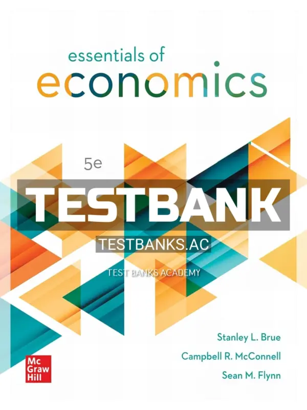Test Bank for Essentials of Economics 5th Edition by Brue