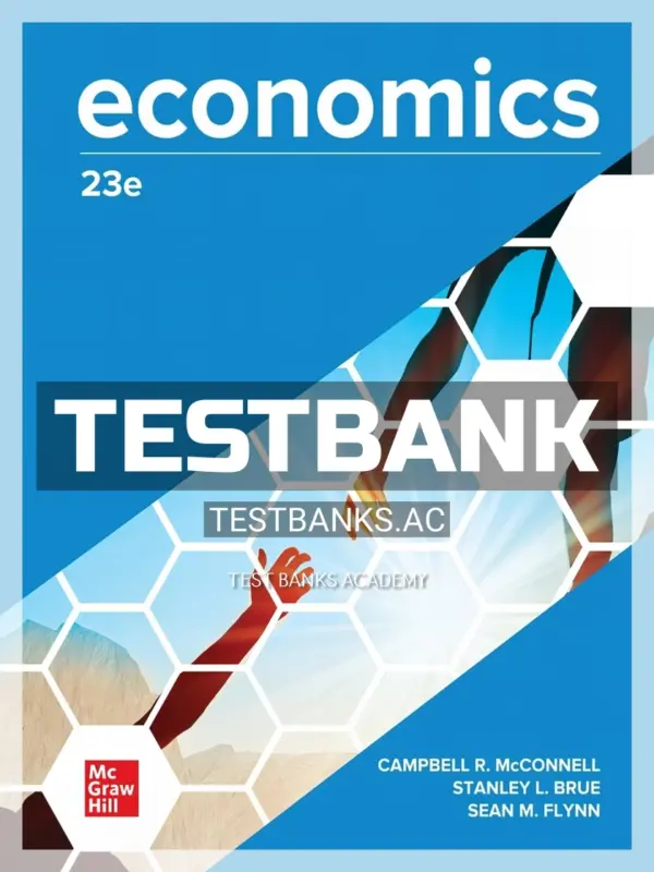 Test Bank for Economics 23rd Edition by McConnell