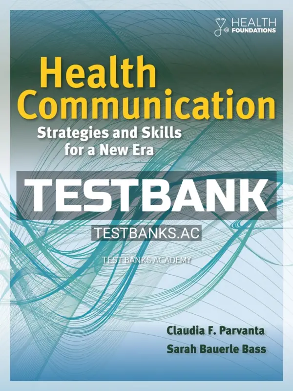Test Bank for Health Communication 1st Edition by Parvanta